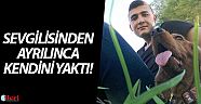 Sevgilisinden ayrılınca kendini yaktı!