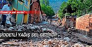 Şiddetli yağış sel getirdi!