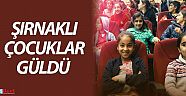 Şırnaklı çocuklar güldü 