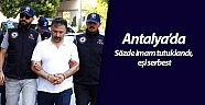 Sözde imam tutuklandı, eşi serbest