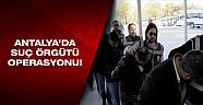 Suç örgütüne 4 ilde operasyon: 13 gözaltı!