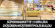 Süpermarkette 13 bin lira düşüren müşteriyi polis buldu