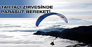 Tahtalı zirvesinde paraşüt bereketi