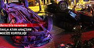 Takla atan araçtan mucize kurtuluş!
