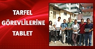 Tarfel görevlilerine tablet bilgisayar dağıtıldı