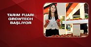 Tarım Fuarı Growtech başlıyor