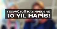 Tecavüzcü kayınpedere 10 yıl hapis verildi!