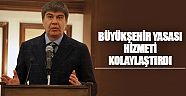 Türel, ''Büyükşehir Yasası, zaman kaybını ve git-geli bitirdi''
