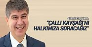 Türel: “Çallı Kavşağı’nı halkımıza soracağız”