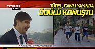 Türel, canlı yayında ödülü konuştu