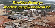 Türel’den Finike’ye modern  gençlik ve çocuk evi 