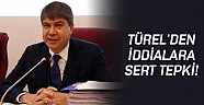 Türel, ''İftirayı ancak şerefsizler, hainler, alçaklar atar''
