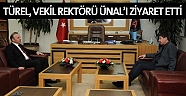 Türel, Vekil Rektörü Ünal’ı ziyaret etti