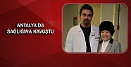 Türk hekimlerine güvendi, kendini onlara emanet etti