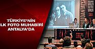 Türkiye'nin ilk foto muhabirinin gün yüzüne  çıkmamış kareleri