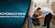 Tütüncü’den Ramazan ziyaretleri