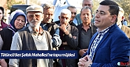 Tütüncü’den Şafak Mahallesi'ne tapu müjdesi