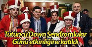 Tütüncü Down Sendromlular Günü etkinliğine katıldı