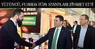 Tütüncü, fuarda tüm stantları ziyaret etti