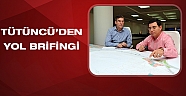 Tütüncü'den milletvekili Badaka yol brifingi