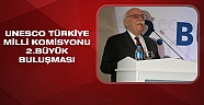 UNESCO Türkiye Milli Komisyonu 2.büyük buluşması 