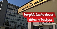 Vergide ’izaha davet’ dönemi başlıyor