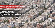 'Yapıların üçte ikisi riskli'