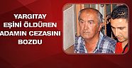  Yargıtay eş katiline verilen  20 yıl hapis cezasını bozdu 