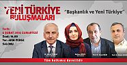Yeni Türkiye Buluşmaları’nda “Başkanlık ve Yeni Türkiye” konuşulacak