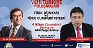 Yeni Türkiye Buluşmaları’nda Türk Dünyası ve Türk Cumhuriyetleri