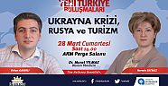 'Ukrayna Krizi, Rusya ve Turizm'i konuşulacak