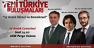 Yeni Türkiye Buluşmalarında “17 Aralık Süreci Ve Demokrasi” ele alınacak