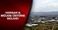 Yeni yatırımlar Varsak'ı uçuracak