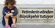 Yetimlerin elinden Büyükşehir tutuyor