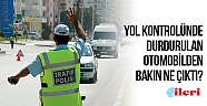 Yol kontrolünde durdurulan otomobilden bakın ne çıktı?