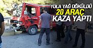 Yola yağ döküldü 20 araç kaza yaptı 