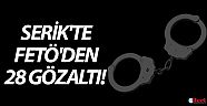 Yönetici, avukat, eczacı, işadamı Serik'te FETÖ'den 28 gözaltı