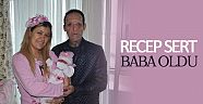 Yüz nakilli Recep Sert baba oldu
