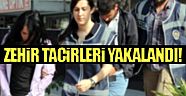 Zehir tacirleri yakalandı!