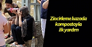 Zincirleme kazada kompostoyla ilk yardım