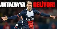 Zlatan Ibrahimovic Antalya’ya geliyor
