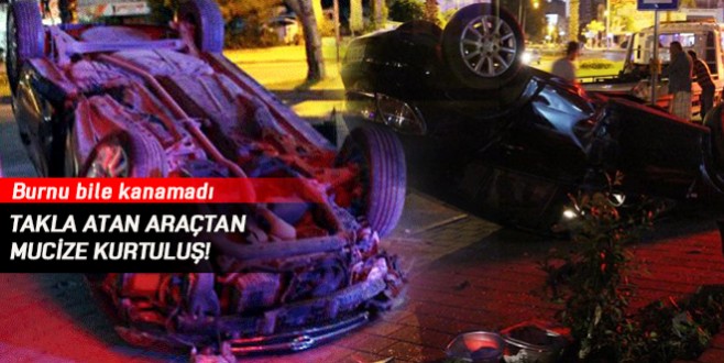 Takla atan araçtan mucize kurtuluş!