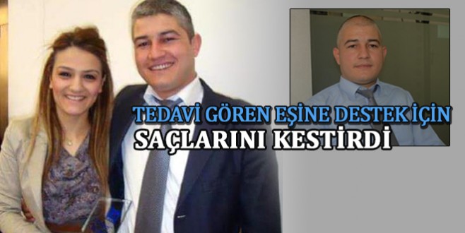 Tedavi gören eşine destek için saçlarını kestirdi
