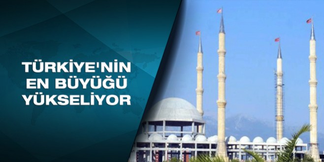 Türkiye’nin en büyük kubbeli camisi 2016’da açılacak