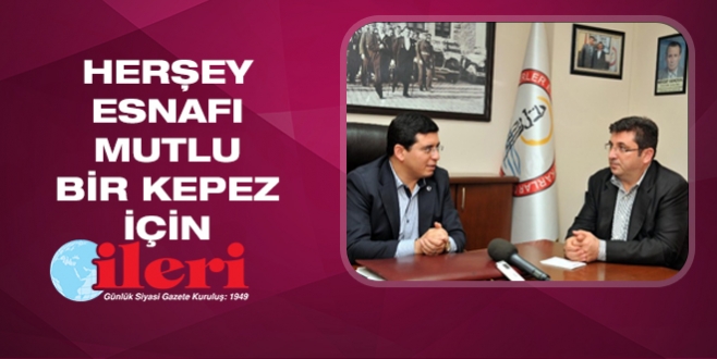 Tütüncü, Esnafı mutlu bir Kepez için çalışıyoruz