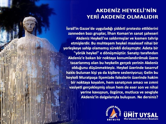 Uysal, “Akdeniz heykelinin yeri Akdeniz olmalıdır