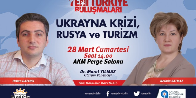 'Ukrayna Krizi, Rusya ve Turizm'i konuşulacak