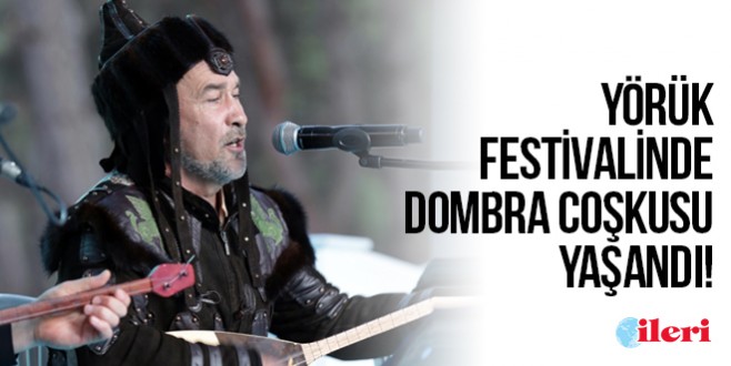 Yörük Festivalinin son gününde Dombra coşkusu yaşandı