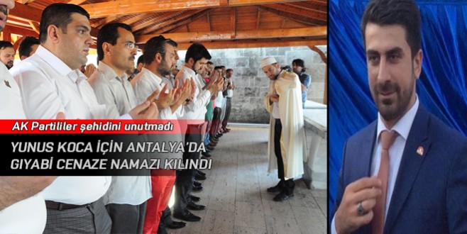 Yunus Koca için Antalya’da gıyabi cenaze namazı kılındı
